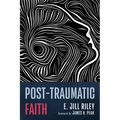 Post-Traumatic Faith
