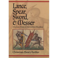 Lance, Spear, Sword, and Messer: A German Medieval Martial Arts Miscellany