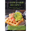 LOW-CARB RECIPES Hors D'oeuvres - Snacks - Party Nibbles: The Complete Guide with 50+ Simple and Yummy Low-Carb Recipes to Impress Your Friends And Fa