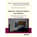 Migration, Mehrsprachigkeit und Inklusion. Strategien für den schulischen Unterricht und die Hochschullehre