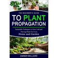 The Beginners Guide to Plant Propagation