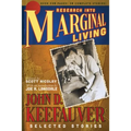 Research Into Marginal Living: The Selected Stories of John D. Keefauver