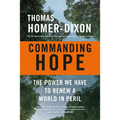 Commanding Hope: The Power We Have to Renew a World in Peril