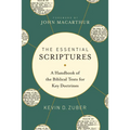 The Essential Scriptures: A Handbook of the Biblical Texts for Key Doctrines