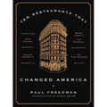 Ten Restaurants That Changed America