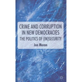 Crime and Corruption in New Democracies: The Politics of (In)Security