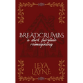 Breadcrumbs: A Dark Fairytale Reimagining