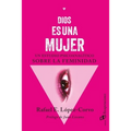 Dios es una mujer: Un estudio psicoanalítico sobre la femineidad