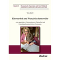 Elternarbeit und Französischunterricht. Eine quantitative Untersuchung zu Elternarbeit und Fremdsprachenunterricht an Gymnasien