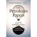 The Petroleum Papers: Inside the Far-Right Conspiracy to Cover Up Climate Change