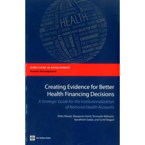 Creating Evidence for Better Health Financing Decisions: A Strategic Guide for the Institutionalization of National Health Accounts