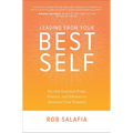 Leading from Your Best Self: Develop Executive Poise, Presence, and Influence to Maximize Your Potential