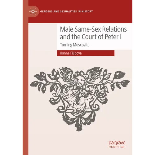 Male Same-Sex Relations and the Court of Peter I: Turning Muscovite