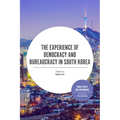 The Experience of Democracy and Bureaucracy in South Korea