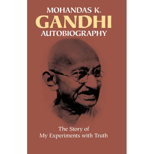 Autobiography: The Story of My Experiments with Truth