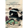 A Study of the Strategy and Tactics of the Russo-Japanese War, 1904