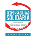 Responsabilidad solidaria: Cómo mejorar el rendimiento laboral por medio del apoyo
