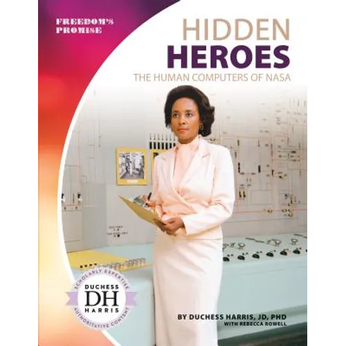 Hidden Heroes: The Human Computers of NASA: The Human Computers of NASA