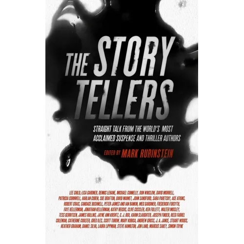 The Storytellers: Straight Talk from the World's Most Acclaimed Suspense and Thriller Authors