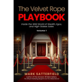 The Velvet Rope Playbook: Inside the Wild World of Wealth, Egos, and High-Stakes Sales