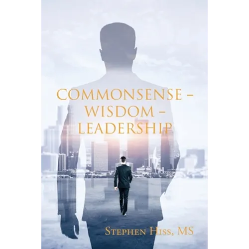 Commonsense - Wisdom - Leadership