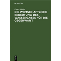 Die Wirtschaftliche Bedeutung Des Wassergases Für Die Gegenwart