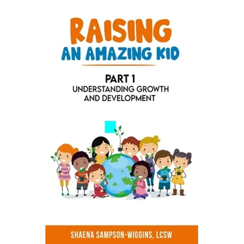 Raising An Amazing Kid: Understanding Growth and Development