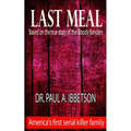 Last Meal: Based on the True Story of the Bloody Benders
