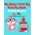 My Baby's First Big Activity Book: Math & Phonics: Supplementary work in for Preschool and Kindergarten