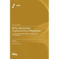 NFTs, Blockchain, Cryptocurrency, Metaverse: The Web3 Revolution That Has Transformed the Art Market