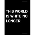 This World Is White No Longer