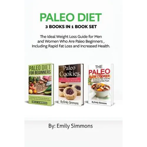Paleo Diet: 3 Books in 1 Book Set: Lose Weight and Get Healthy with Delicious Paleo Recipes