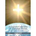 A Curious Collection of Christian Poems