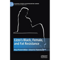 Lizzo's Black, Female, and Fat Resistance