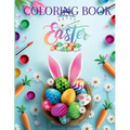 Happy Easter Coloring Book: A Beautiful Collection of Fun and Easy Happy Easter Coloring Pages for Girls, Boys and Kids Ages 3-8 Easter Basket Stu