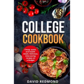 College Cookbook: Cheap, quick, and healthy meals. Delicious, time-saving recipes on a budget