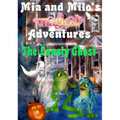 Mia and Milo's Magical Adventures - The Lonely Ghost