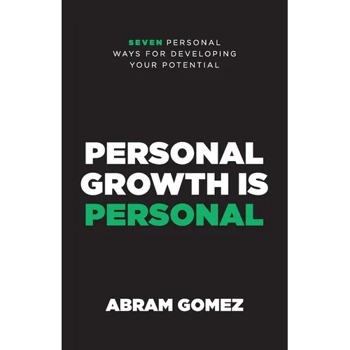 Personal Growth Is Personal: Seven Personal Ways for Developing Your Potential