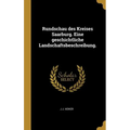 Rundschau des Kreises Saarburg. Eine geschichtliche Landschaftsbeschreibung.