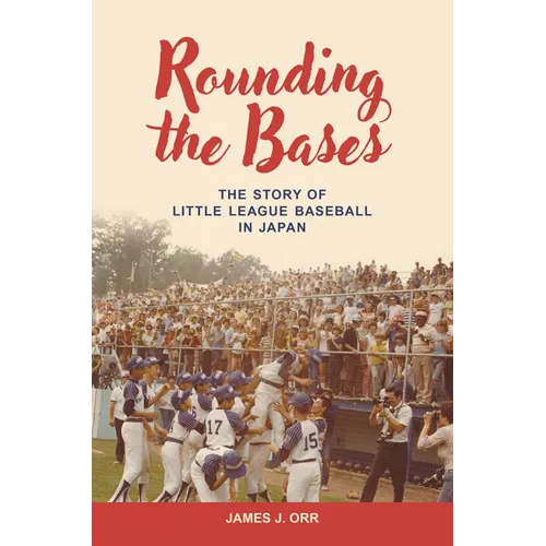 Rounding the Bases: The Story of Little League Baseball in Japan