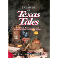 A Treasury of Texas Tales: Unusual, Interesting, and Little-Known Stories of Texas