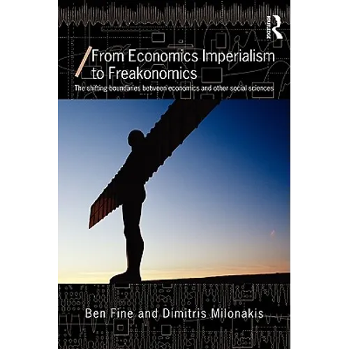 From Economics Imperialism to Freakonomics: The Shifting Boundaries between Economics and other Social Sciences