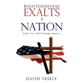 Righteousness Exalts A Nation