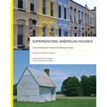 Experiencing American Houses: Understanding How Domestic Architecture Works