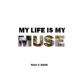 My Life Is My Muse