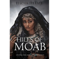 Hills of Moab: A novel based on the story of Ruth