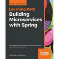 Building Microservices with Spring: Master design patterns of the Spring framework to build smart, efficient microservices