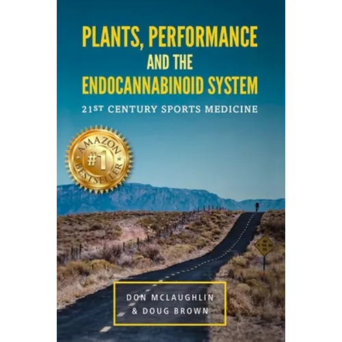 Plant, Performance and the Endocannabinoid System: 21st Century Sports Medicine
