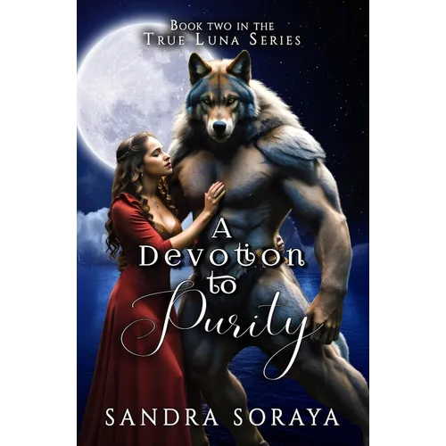 A Devotion to Purity: The True Luna Series Book 2