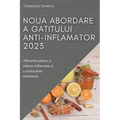 Noua abordare a gatitului anti-inflamator 2023: Alimente pentru a reduce inflamatia si a imbunatati sanatatea